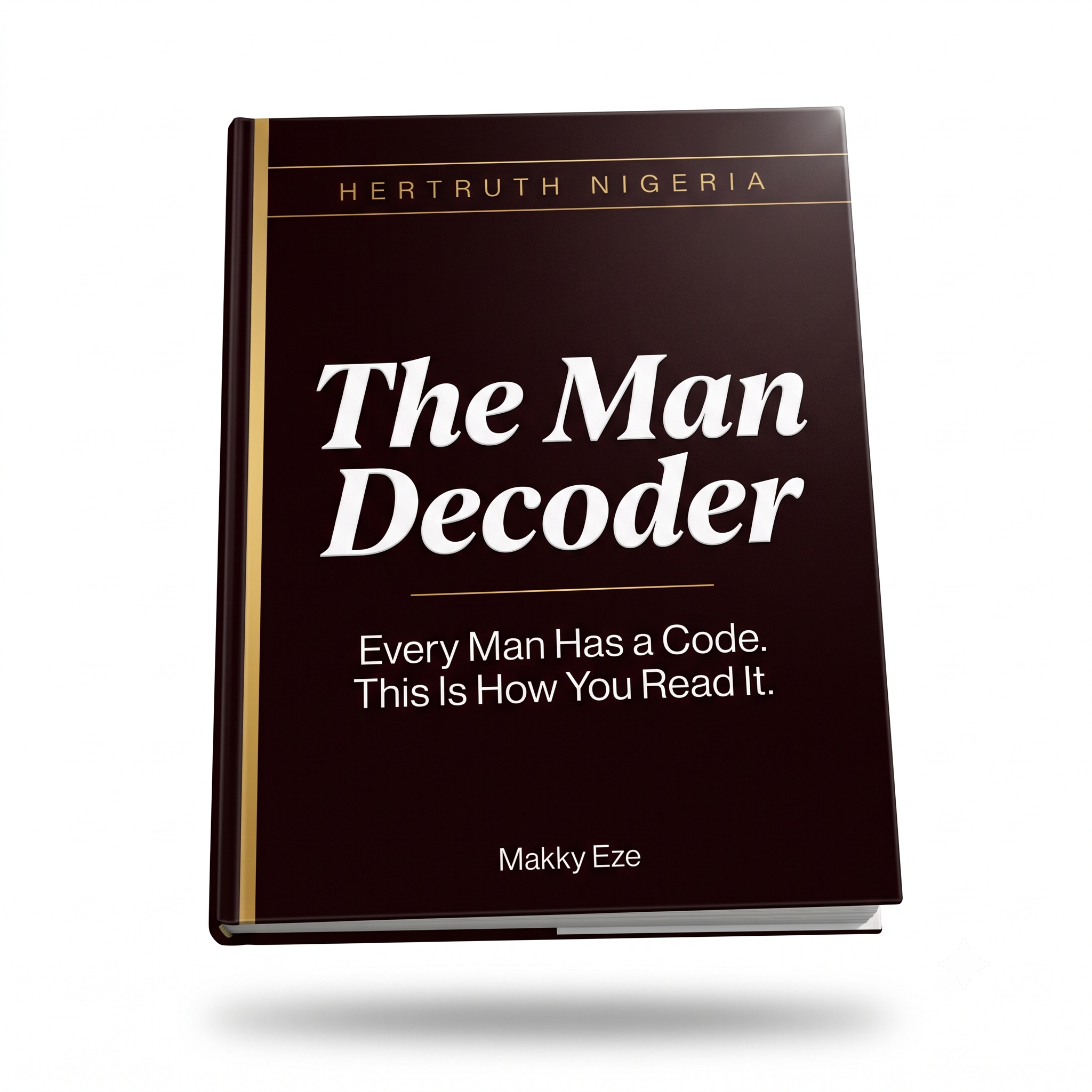 The Man Decoder — Makky Eze